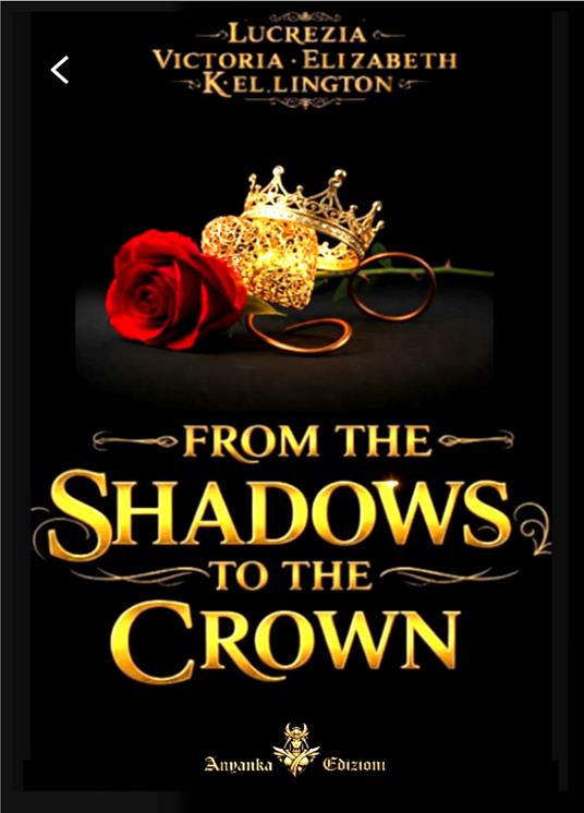 From the shadows to the crown. Ediz. italiana - Lucrezia Victoria Elizabeth Kellington - copertina