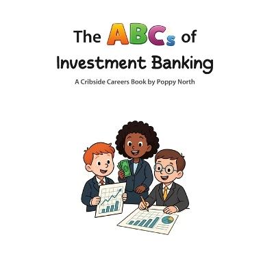 The ABCs of Investment Banking - Poppy North - cover