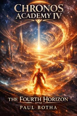 Chronos Academy IV: The Fourth Horizon - Paul Botha - cover