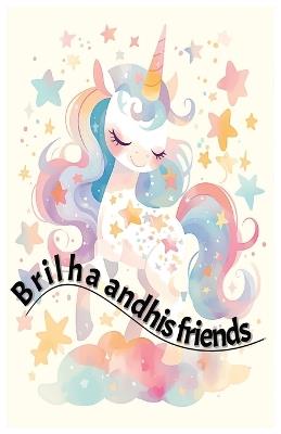 Brilha and his friends: Brilha and his friends - Francisca Magela Temes - cover