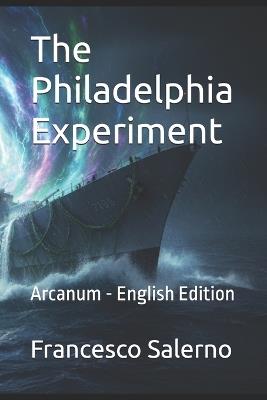 The Philadelphia Experiment: Arcanum - English Edition - Francesco Salerno - cover