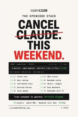 The opencode Stack - Cancel Claude This Weekend: Ship 10 Real Projects. $10/mo. DeepSeek, Kimi, Qwen. - Cook - cover