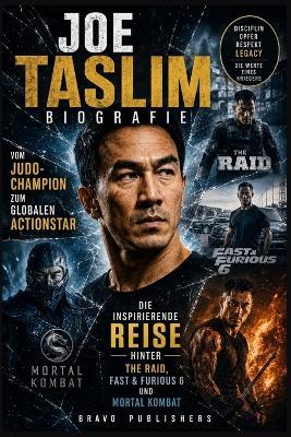 Joe Taslim Biografie: Vom Judo-Champion zum globalen Actionstar - Die inspirierende Reise hinter The Raid, Fast & Furious 6 und Mortal Kombat - Bravo Publishers - cover