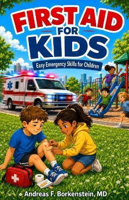 First Aid for Kids: Easy Emergency Skills for Children - Andreas Franz Borkenstein - cover
