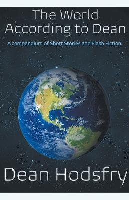 The World According to Dean - Dean Hodsfry - cover