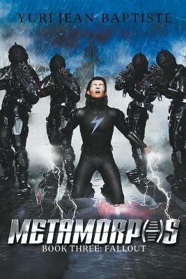 Metamorphs 3: Fallout - Yuri Jean-Baptiste - cover