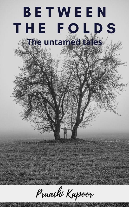 Between The folds - The Untamed Tales
