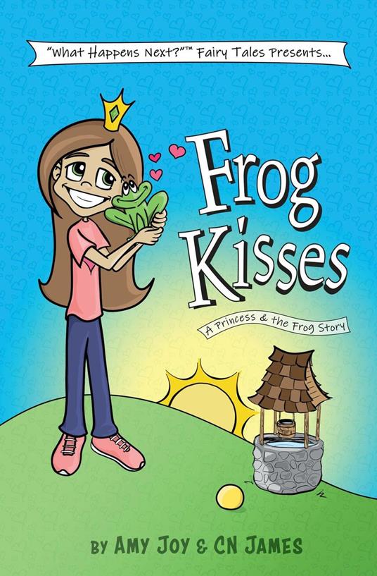 Frog Kisses: A Princess & the Frog Story - CN James,Amy Joy - ebook