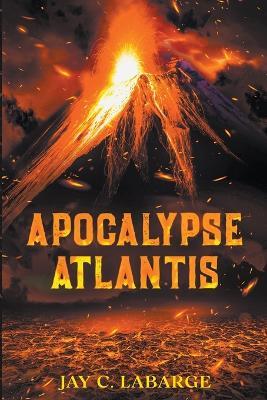 Apocalypse Atlantis - Jay Labarge - cover
