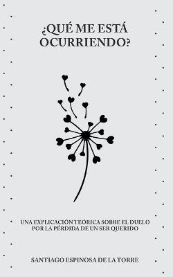 ?Que me esta ocurriendo? - Santiago Espinosa de la Torre - cover