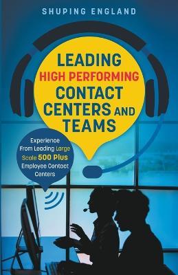 Leading High Performing Contact Centers and Teams - Shuping England - cover