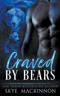 Craved by Bears - Skye MacKinnon - cover