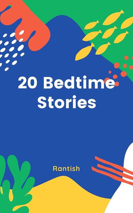 20 Bedtime Stories for Kids - rantish Vr - ebook