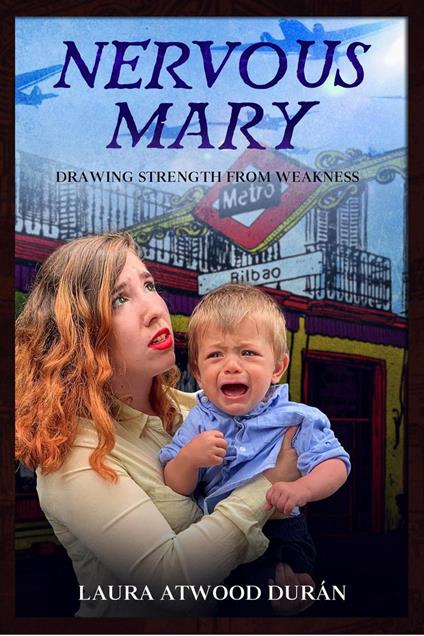 Nervous Mary: Drawing Strength from Weakness - Laura Atwood Duran - ebook
