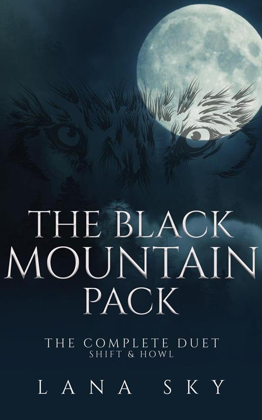The Black Mountain Pack: The Complete Duet: Shift & Howl