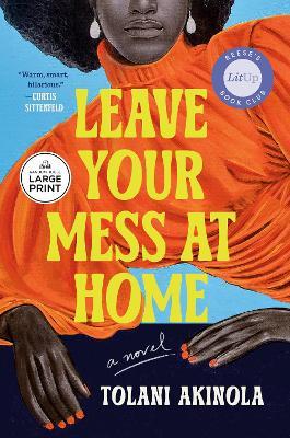 Leave Your Mess at Home: A Novel - Tolani Akinola - cover