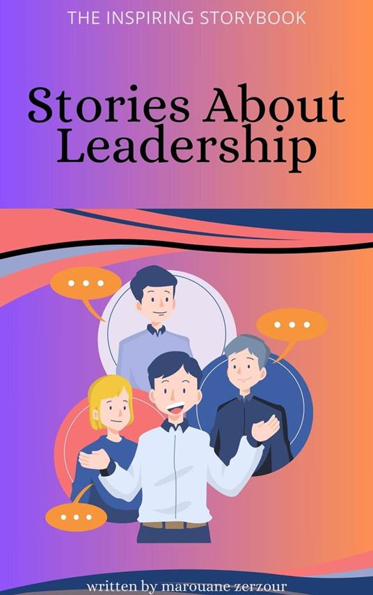 The Inspiring Story Book: Stories About Leadership - Marouane Zerzour - ebook