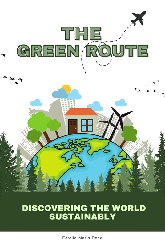 The Green Route: Discovering the World Sustainably