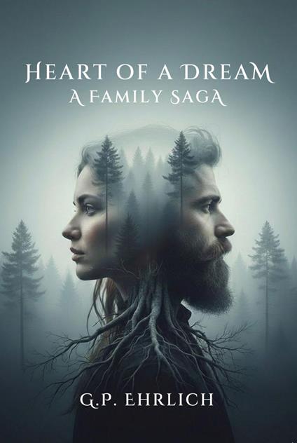 Heart of a Dream - A Family Saga
