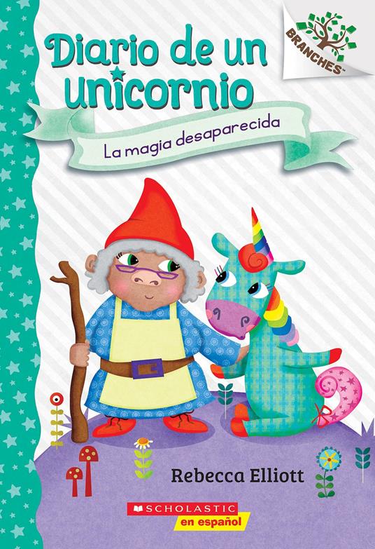 Diario de un Unicornio #7: La magia desaparecida (The Missing Magic) - Rebecca Elliott - ebook