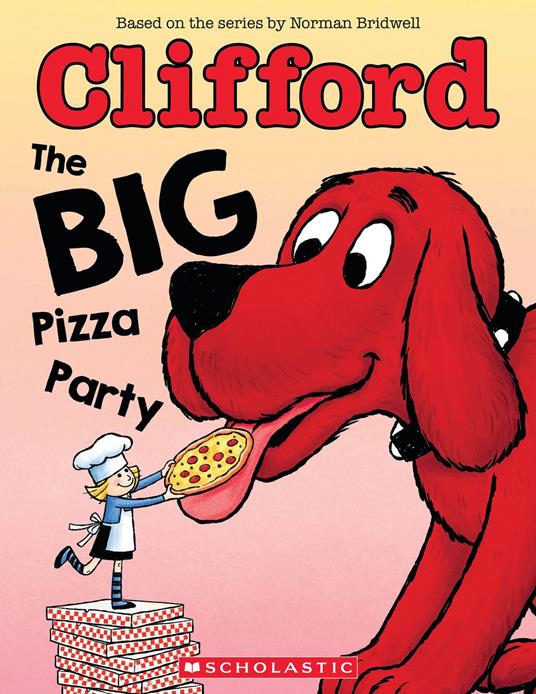 Clifford: The Big Pizza Party - Norman Bridwell,Meredith Rusu,Anastasiia Drakova - ebook