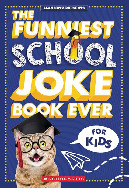 Alan Katz Presents: The Funniest School Joke Book Ever - Alan Katz - ebook