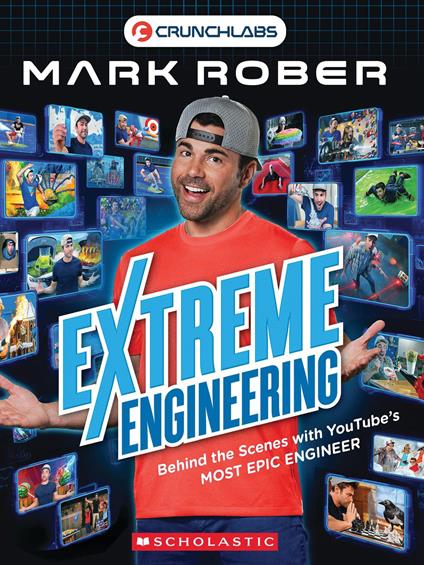 Extreme Engineering: Behind the Scenes with YouTube's Most Epic Engineer (CrunchLabs by Mark Rober) - Mark Rober - ebook