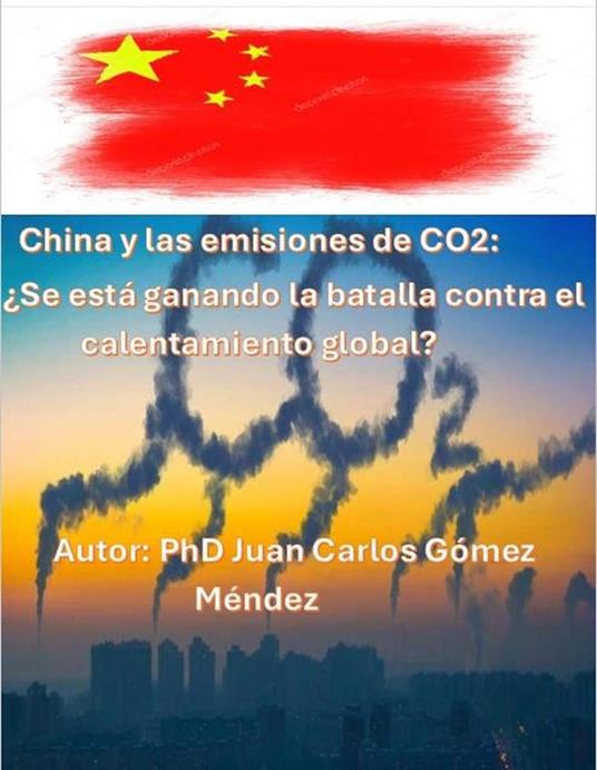 China y las emisiones de CO2: ¿Se está ganando la batalla contra el calentamiento global?