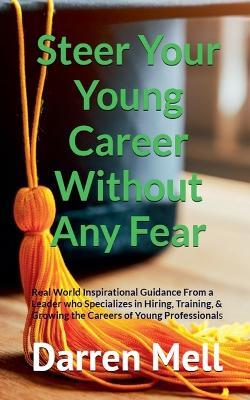 Steer Your Young Career Without Any Fear - Darren Mell - cover