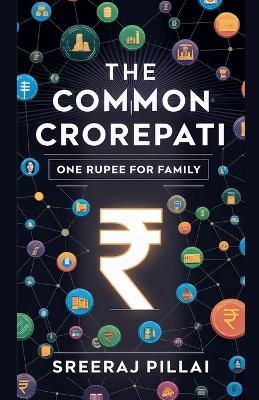 The Common Crorepati - Sreeraj S Pillai - cover