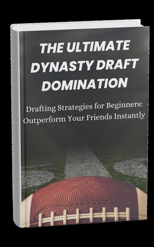 The Ultimate Dynasty Draft Domination