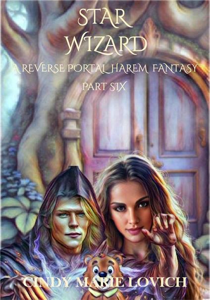 Star Wizard 6:A Reverse Portal Harem Fantasy