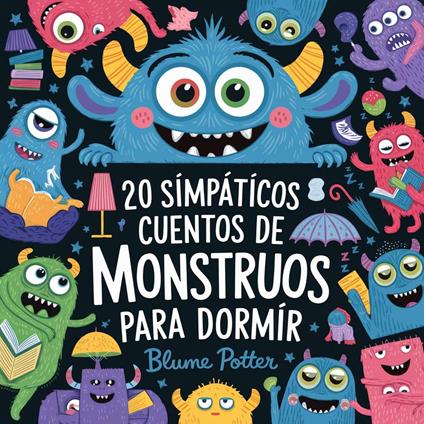 20 Simpáticos Cuentos De Monstruos Para Dormir - Blume Potter - ebook