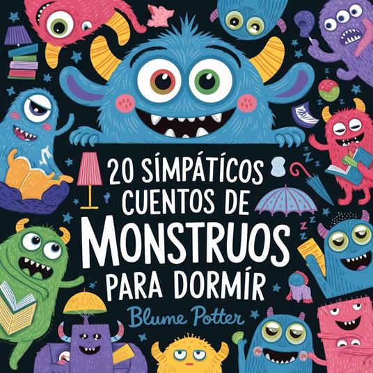 20 Simpáticos Cuentos De Monstruos Para Dormir - Blume Potter - ebook