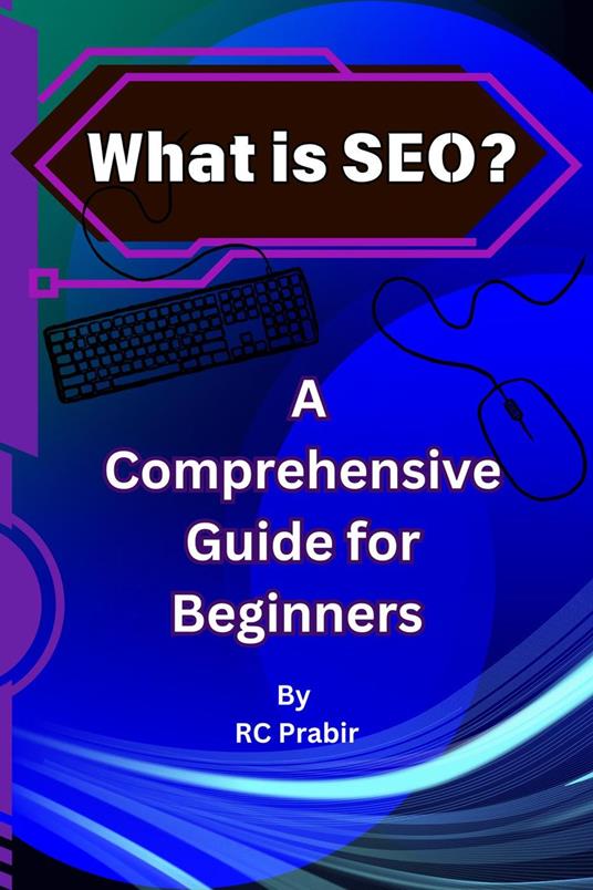What is SEO? A Comprehensive Guide for Beginners