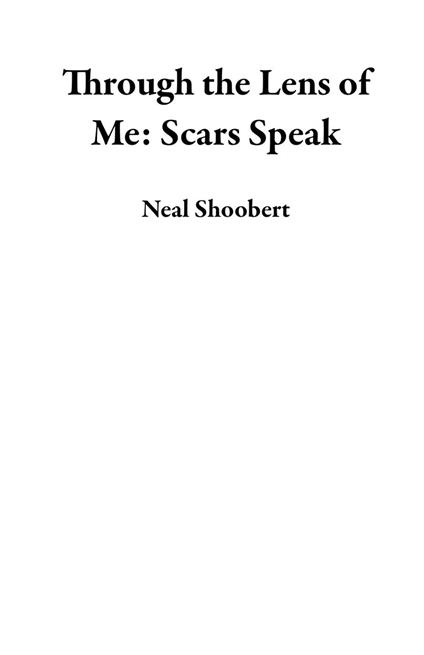Through the Lens of Me: Scars Speak