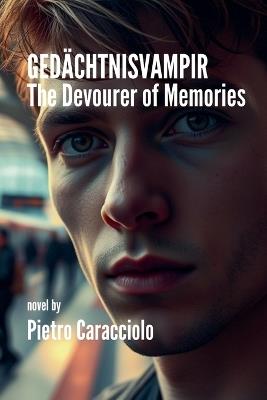 Gedächtnisvampir: The Devourer of Memories - Pietro Caracciolo - cover