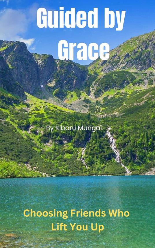 Guided by Grace: Choosing Friends Who Lift You Up