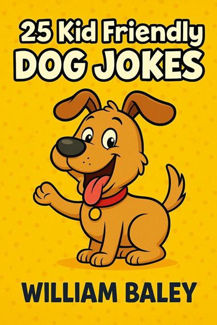 25 Kid Friendly Dog Jokes