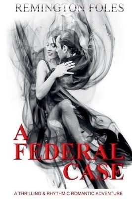 A Federal Case - Remington Foles - cover