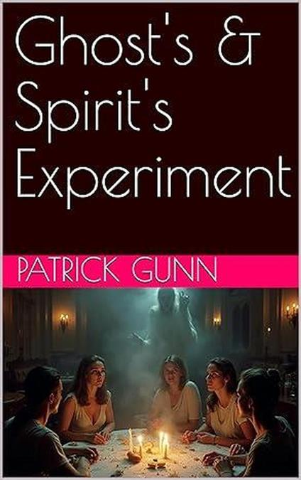 Ghost's & Spirit's Experiment
