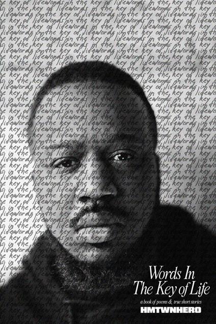 Words In The Key Of Life: A Book of Poems & True Short Stories