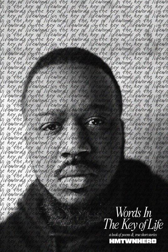 Words In The Key Of Life: A Book of Poems & True Short Stories
