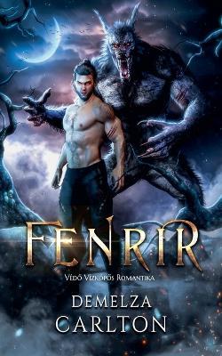 Fenrir: Védő Vízköpős Romantika - Demelza Carlton - cover