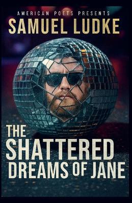 The Shattered Dreams of Jane - Samuel Ludke,Ghosts In the Audience - cover