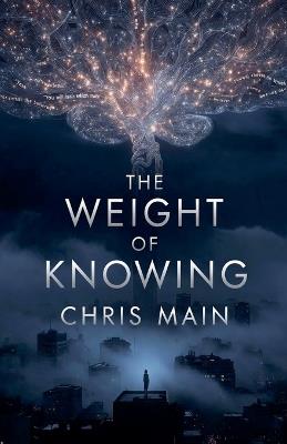 The Weight Of Knowing - Chris Main - cover