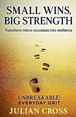 Small Wins, Big Strength - Julian Cross - cover