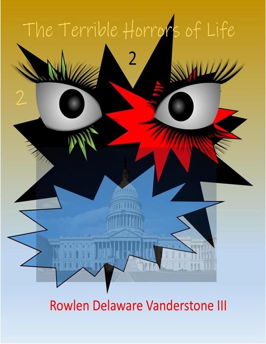 The Terrible Horrors of Life 2 - Rowlen Delaware Vanderstone III - ebook