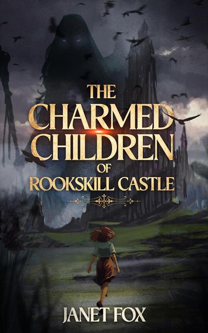 The Charmed Children of Rookskill Castle - Janet Fox - ebook