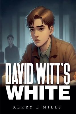 David Witt's White - Kerry L Mills - cover
